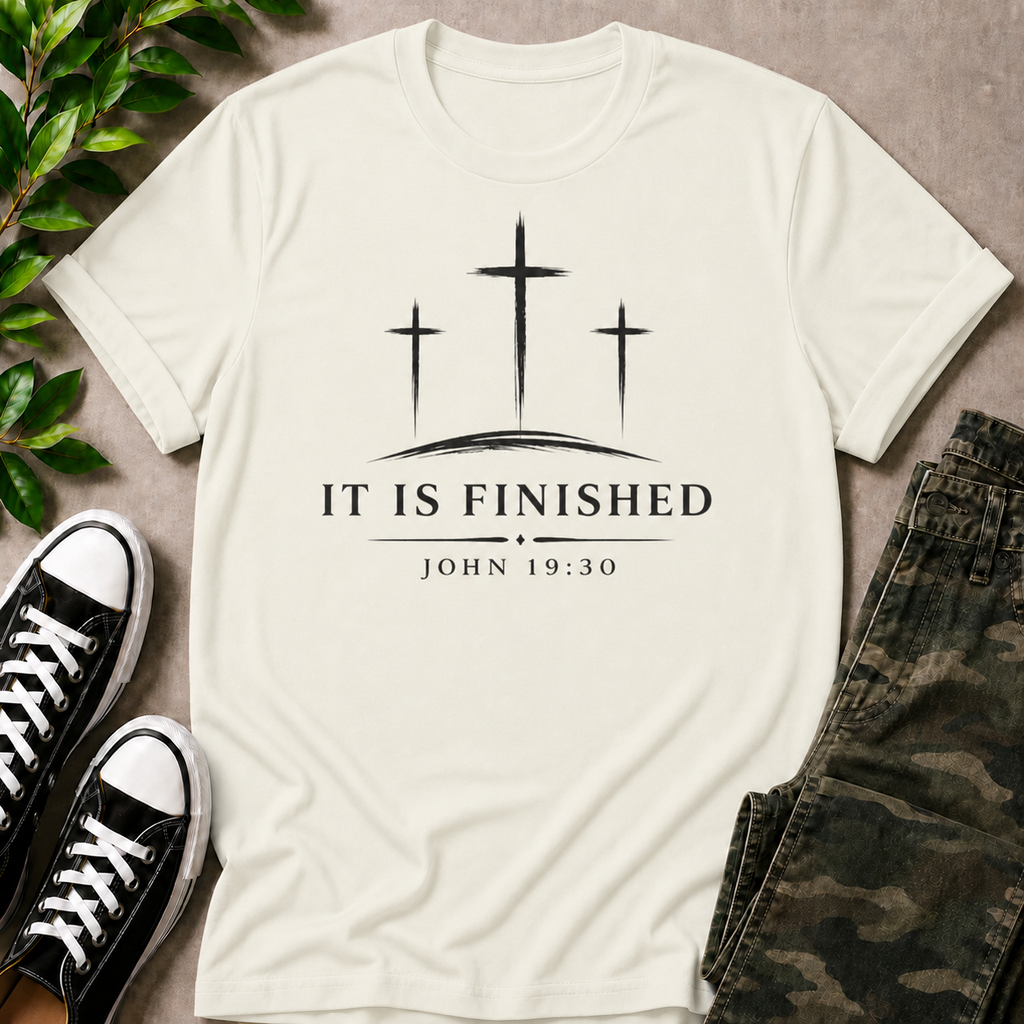 It Is Finished T-Shirt