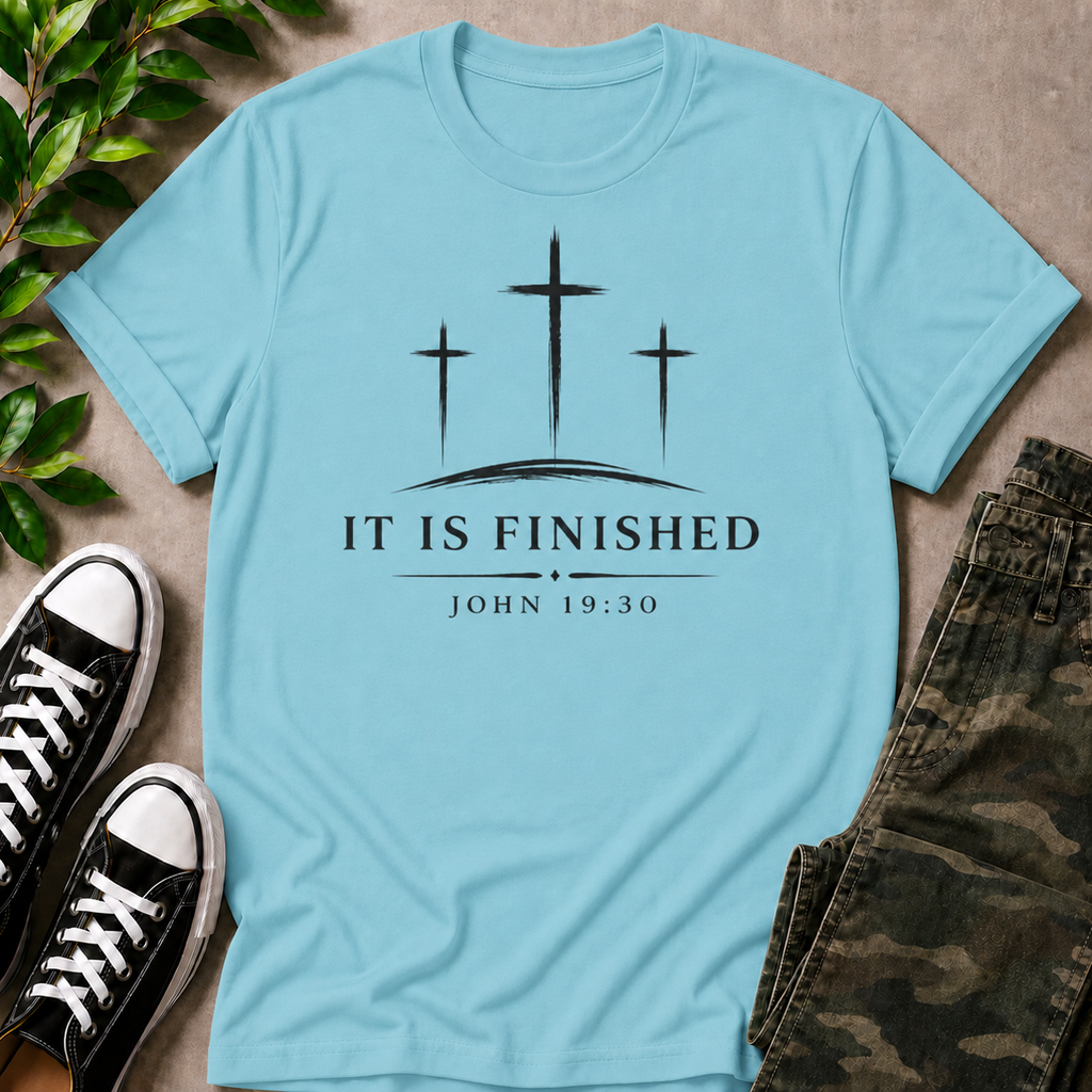 It Is Finished T-Shirt