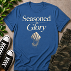 SEASONED IN GLORY T-SHIRT